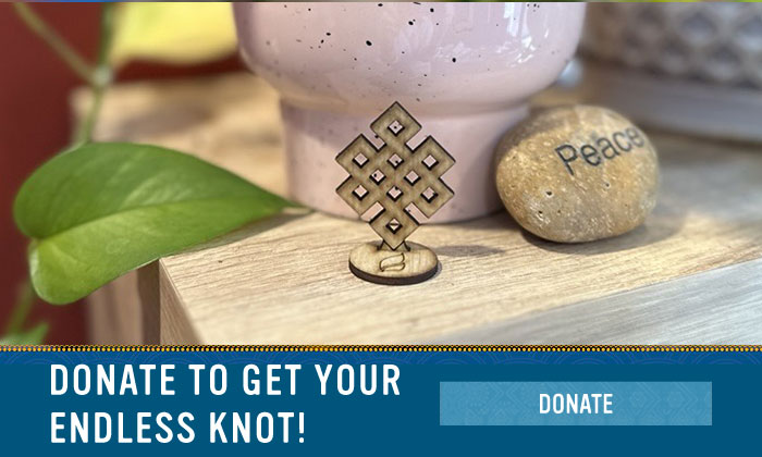 DONATE TO GET YOUR ENDLESS KNOT!